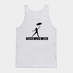 Take Life On Tank Top